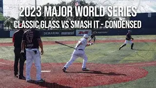 Classic Glass vs Smash It Sports - 2023 Major World Series