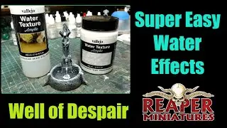 Reaper Miniatures, Well of Despair, Super Easy Water Effects, D&D