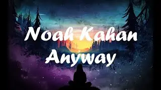 Noah Kahan - Anyway lyrics
