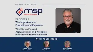 MSP Business School ep92 &ndash; Joel Zaidspiner, ChannelPro: The Importance of Education and Exposure