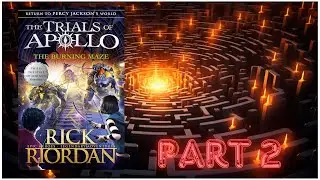 THE TRIALS OF APOLLO - THE BURNING MAZE by Rick Riordan - PART 2