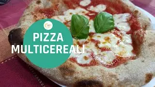 Come fare la PIZZA NAPOLETANA Multicereale in Casa