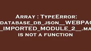 Array : TypeError: _database_db_json__WEBPACK_IMPORTED_MODULE_2__.map is not a function