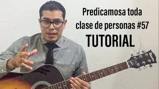 JW CANCIÓN 57 🎸 TUTORIAL - Predicamos a toda clase de personas Guitarra - cómo tocar