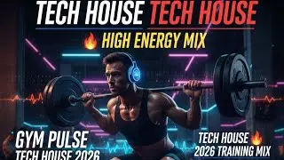 TECH HOUSE GYM 2026 🔥 High Energy Training Mix | Gym Pulse