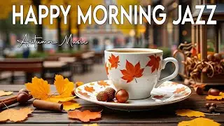 Autumn Morning Jazz 🍂 Happy Autumn Cafe Jazz Piano Music & Exquisite Bossa Nova for Energy the day✨