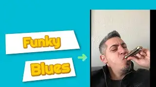 Funky Blues Harmonica Revisted!!