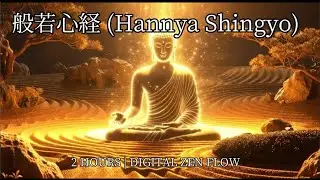 2 Hours Japanese Heart Sutra | Hannya Shingyo for Deep Meditation & Zen Focus
