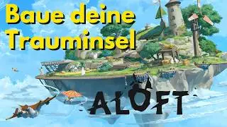 Baue deine Trauminsel! | ALOFT | Der Insel Designer erkl&auml;rt |  Tutorial