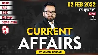 2 February | Current Affairs 2022 | Current Affairs Today | Current Affairs by Ashish Gautam
