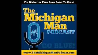The Michigan Man Podcast - Episode 749 - Hail To The Victors Valiant