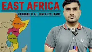 East Africa Map & Geography 2025 | History, Economy & Countries | UPSC PPSC CSS FPSC