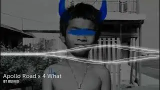 Apollo Road x 4 What &lsquo;26 (Version 1.5) BT Remix 