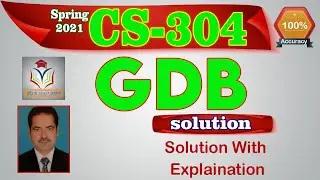 CS304 GDB  Solution Spring 2021| CS304 Graded Discussion Board Solution Spring 21 by Sohail Zubair