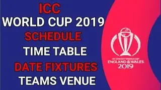 Icc World cup 2019 schedule | with date,time,fixtures,teams,venue.