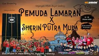 🔴LIVE STREAMING SHERIN PUTRA MUDA - PEMUDA LAMARAN - HAUL BUYUT GADING - LIVE MEKARGADING,21 10 2025