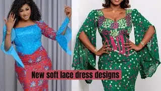 NEW SOFT LACE AFRICAN SENEGALESE LACE DRESS STYLES FOR BEAUTIFUL WOMEN