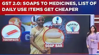 GST 2.0: From Soaps To Medicines, List Of Daily Use Items Get Cheaper Starting Today | Ground Report
