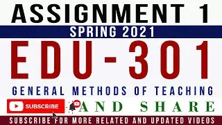 EDU301 Assignment 1 Spring 2021 Solution | EDU301 - General Methods of Teaching