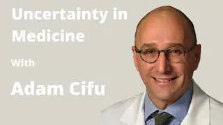 Decision-Making, Reversal and Uncertainty in Medicine with Adam Cifu | Pager Podcast