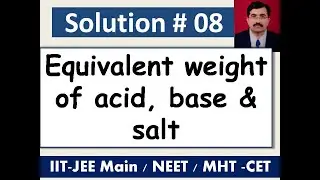 Equivalent weight/mass of acid, base & salt # 08