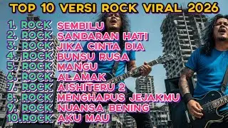 TOP 10 ROCK TERBARU 2026 🔥 VIRAL ROCK PALING GILA, PALING KERAS, PALING MENJIWAI | MODERN ROCK COVER