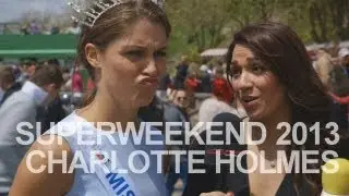 SuperWeekend 2013: Charlotte Holmes/Miss England 2012 Interview