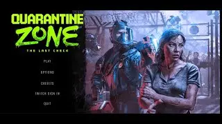 Quarantine Zone: The Last Check - The First Look!