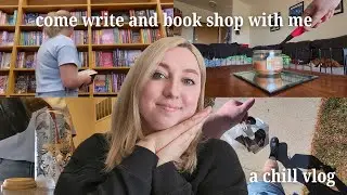 a chill vlog | come write and book shop with me 📚✒️