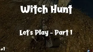 Witch Hunt - Part 1 - Let's Play!