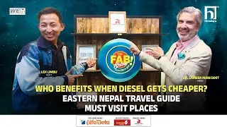 Who Benefits When Diesel Gets Cheaper?Eastern Nepal Travel Guide | Must Visit Places  | Himalaya TV