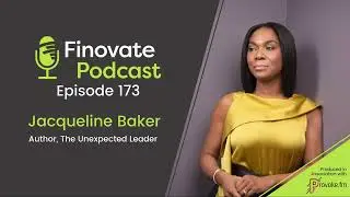 Finovate Podcast Episode 173: Jacqueline Baker, Author of The Unexpected Leader
