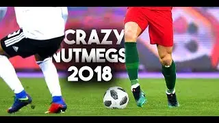 Crazy Nutmeg Skills 2018 &bull; Insane Pannas 17/18