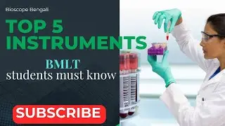 5 INSTRUMENTS LAB TECHNICIAN STUDENT MUST KNOW | BMLT | | DMLT