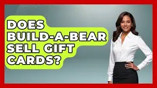Does Build-A-Bear Sell Gift Cards? - Collectible Dolls and Toys