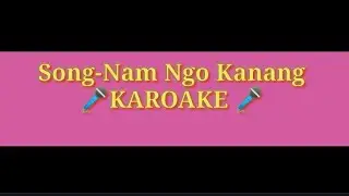 NAM NGO KANANG | With Karaoke | Lyrics @2Gung Creative