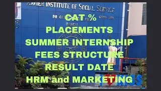||XISS RANCHI|| MBA CAT cut off, Placements, Summer Internships, Result date, Fees Structure|HRM&MM|