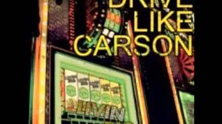 Drive Like Carson - Living Big