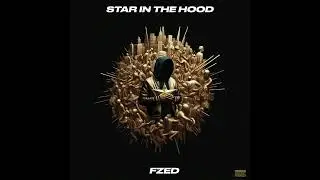 Fzed - Star In The Hood [Akhiyan Remix] (Official Audio Video) Prod By ZyronBlue