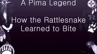 A Pima Legend - How the Rattlesnake Learned to Bite