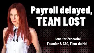 Payroll delayed, team lost (Jennifer Zuccarini, Fleur du Mal)