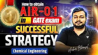 How to obtain AIR 1 in GATE exam | Successful Strategy| Chemical Engineering| Ankur Bansal