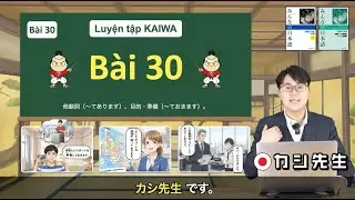 Bài 30 : Giao tiếp Tiếng Nhật Minna no Nihongo N5 - N4 | KASHI sensei 🇯🇵