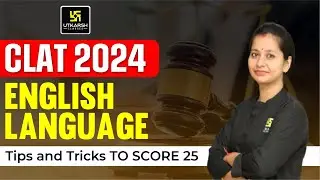 Cracking CLAT 2024: Mastering English Language to Score 25