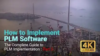 THE COMPLETE GUIDE TO PLM IMPLEMENTATION I PART 3: HOW TO IMPLEMENT PLM SOFTWARE (4K UHD)