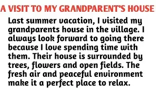 A visit to my grandparents house || essay on A visit to my grandparents house || Essay Writing ||