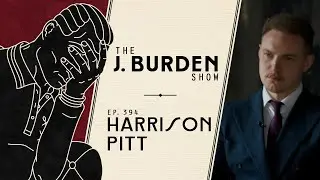 The Death of the Conservative Party w/ Harrison Pitt: The J. Burden Show Ep. 394