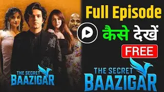 The Secret Baazigar Full Episode | The Secret Baazigar Full Episode Free Me Kaise Dekhe