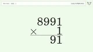 Long Multiplication Problem 8991*1: Step-by-Step Video Solution | Tiger Algebra