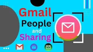 People & Sharing Settings, Setup People & Sharing, Gmail, Create Gmail, People & Sharing.